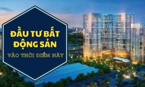 Lựa chọn thời điểm để đầu tư bất động sản